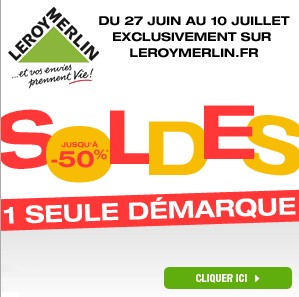 SOLDES Leroy Merlin jusqu a moins 50 pourcent