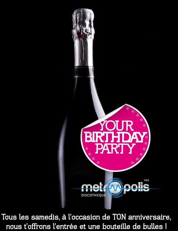 Une bouteille de champagne et six entrées gratuites pour votre anniversaire – Metropolis Discothèque