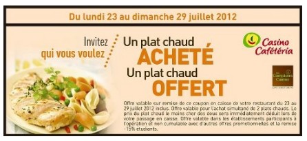 COUPON Cafeteria Casino: Un plat chaud acheté = un plat chaud offert