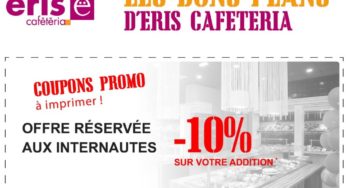 COUPON Cafétéria Eris ! 10% de réduction immédiate sur l’addition