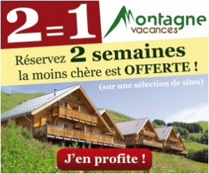 Vacances à la montagne : 1 semaine acheté = 1 semaine gratuite (à partir de 220 euros les 14 jours)