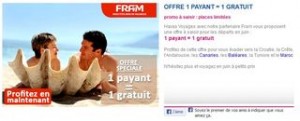 BON PLAN SEJOUR 1 ACHETE 1 GRATUIT FRAM