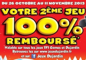 Remboursement Dujardin TF1 Games second 100 pourcent rembourse