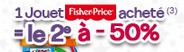 un jouet Fisher Price le deuxième est à moins 50%