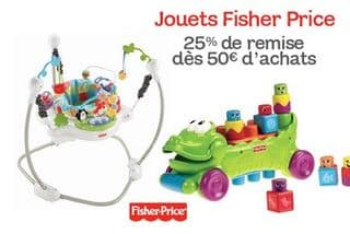25% de remise sur les jouets/ puériculture Fisher Price (50€ mini)