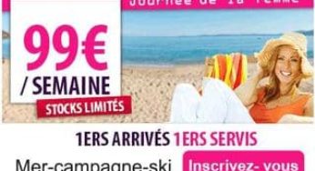 Bon plan vacances : 99 euros le séjour de 7 jours (VENTE OUVERTE)