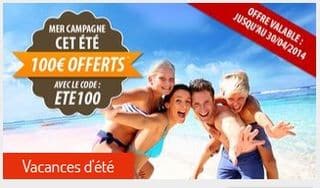 100 euros de remise sur vos vacances d’été (cumulable avec les promos)