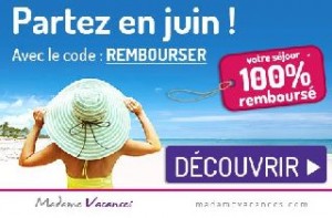 Madame Vacances une offre 100% remboursé sur les séjours