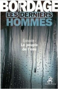 Téléchargez gratuitement Les Derniers Hommes tome 1 Pierre Bordage 