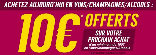 10 euros en bon d’achat pour tout achat de vins, alcool et champagne ou  puericulture