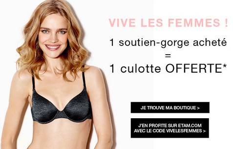 Journée de la femme 2015 : 1 haut Etam Acheté = 1 bas gratuit, Intimissimi (livraison gratuite), 20% sur Rosy, Sans Complexe, 1 parure Lou achetée = le 2éme bas gratuit…