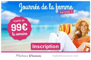 Séjour à 99 euros pour la fête des femmes Madame Vacances