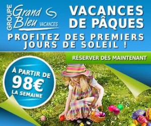 vacances paques Grand Bleu Vacances