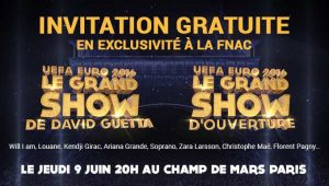 Invitation au Show UEFA EURO 2016 et Grand Show de David Guetta