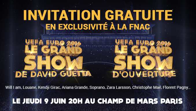 GRATUIT : Invitation au Show UEFA EURO 2016 et Grand Show de David Guetta