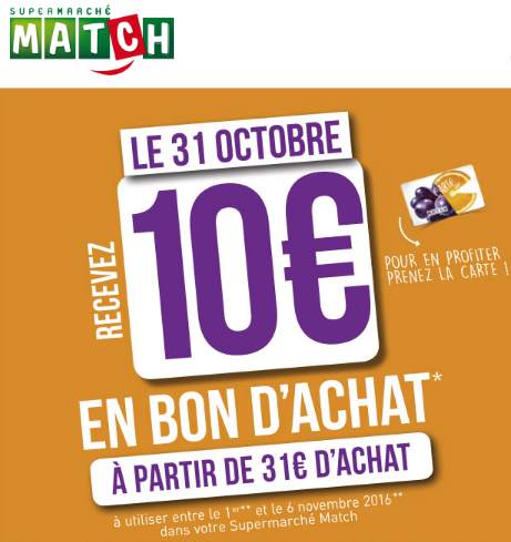 10€ offerts dans les supermarchés Match à partir de 31€ d’achat (31 octobre en 1 bon d’achat)