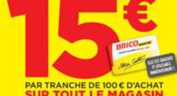 Anniversaire Bricomarché : 15€ offerts tous les 100€ (crédité sur votre carte de fidélité)