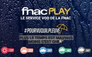 Fnac Play plus le temps est pourri moins c’est cher