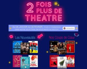 2 commandes de théâtre achetés = 1 resto offert