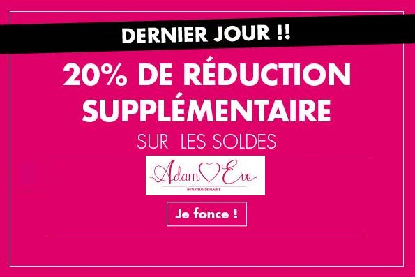 Dernier jour soldes Adam & Eve = 20% supplémentaire