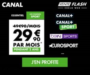 Vente Flash Canal Plus les chaines beIN Sports Canal Sport