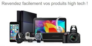 revendez rapidement et facilement vos produits high-tech 