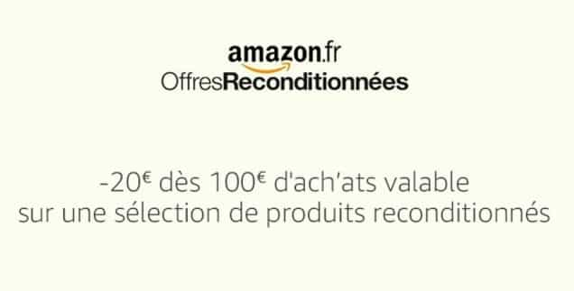 Opération Amazon les reconditionnés 20€ de remise