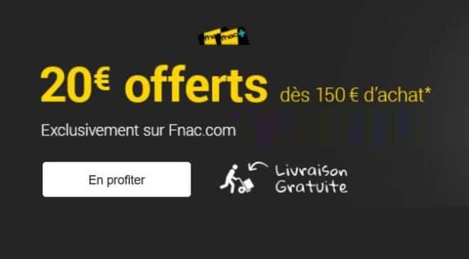 BON PLAN 20€ offerts sur FNAC des 150€