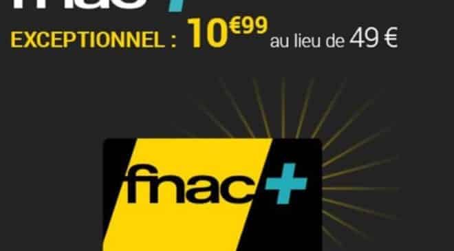 Carte FNAC+ a 10,99€