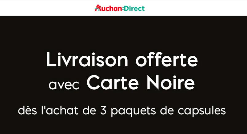 Auchan Direct : 3 paquets de capsules Carte noire achetés = Livraison offerte !