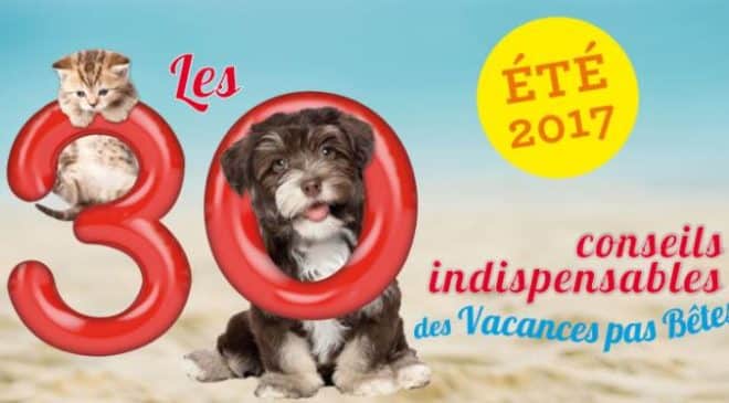 Recevez le Kit Vacances pas Bêtes 2017 de 30 millions d’amis gratuitement