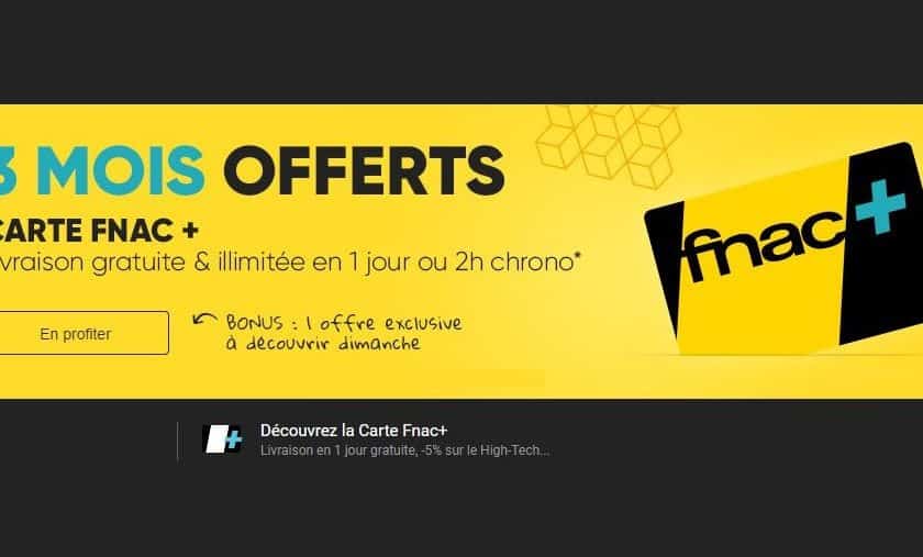3 mois de souscription Carte FNAC+ GRATUIT