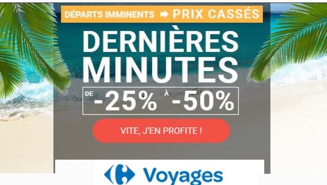 Vacances en dernières minutes Carrefour Voyages