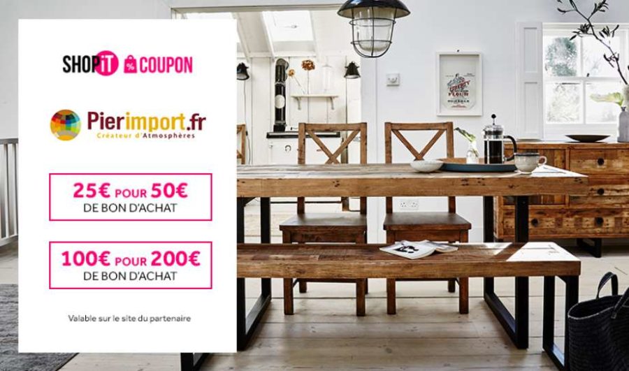 Vente privée Pier Import ! bon d’achat de 25€=50€ / 50€=100€