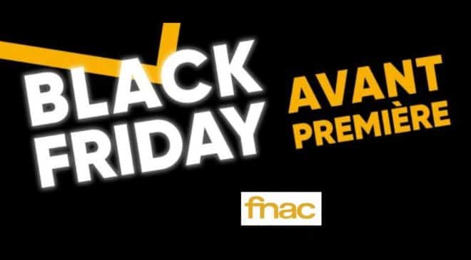 Black Friday Avant-Première Fnac 