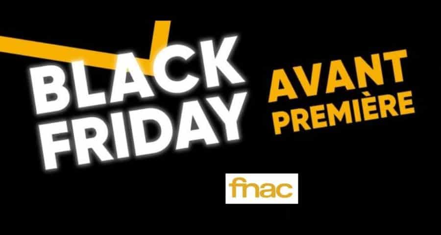 Black Friday Avant-Première Fnac ! jusqu’à -70% + livraison gratuite
