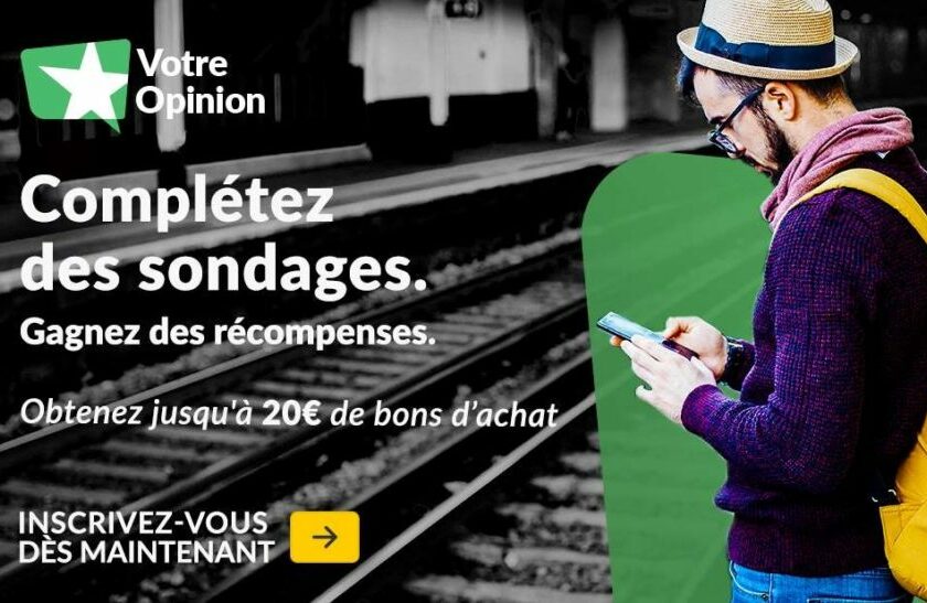 Obtenez jusqu’à 20€ en bon d’achat en remplissant des sondages sur VotreOpinion bon d’achat en remplissant des sondages sur VotreOpinion