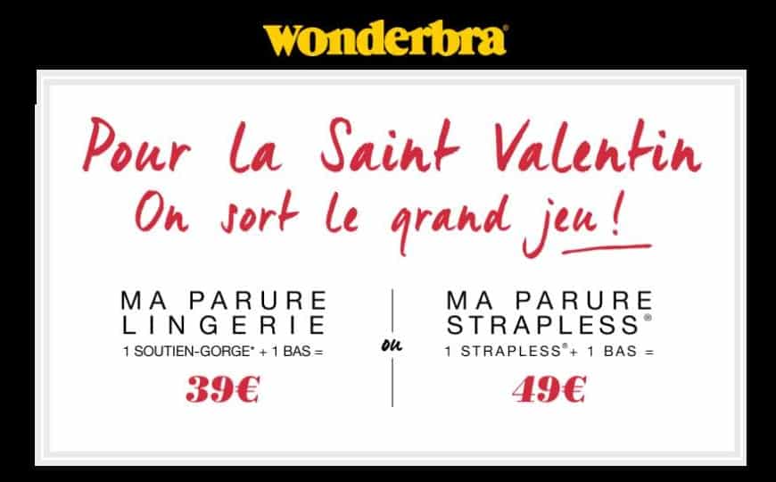 Saint Valentin : 39€ la parure Wonderbra (toutes collections) / 49€ parure Ultimate Strapless Wonderbra