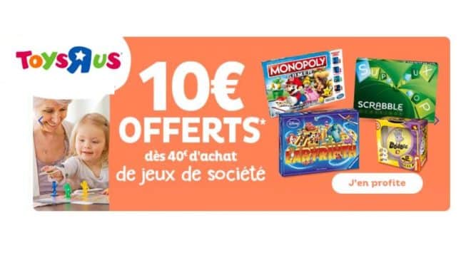 40€ de jeux de société 10€ en bon d’achat Toys’R US