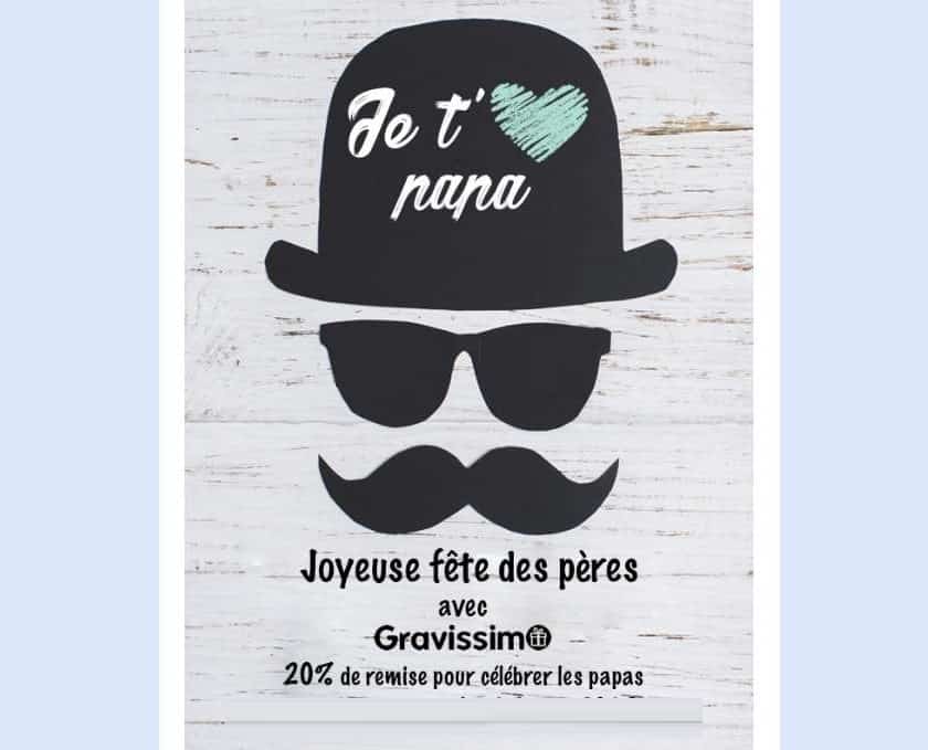 Fête des pères 20% de remise sur Gravissimo