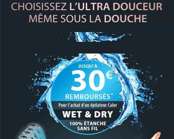 ODR épilateurs Calor Wet & Dry : Offre remboursement de 10 à 30 € (derniers jours)