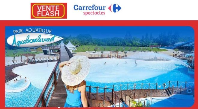 Vente flash billet Aquaboulevard sur Carrefour Spectacle