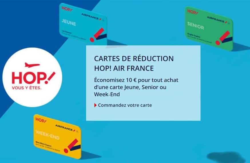 10€ de remise sur les cartes HOP ! Air France (Jeune, Senior ou Week‑End) qui offre jusqu’à -35% de remise sur vos vols !