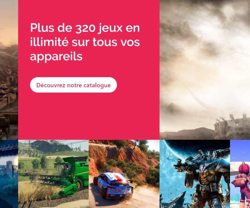 320 jeux vidéo en illimité sur tous vos PC, tablette, smartphone, smartTV