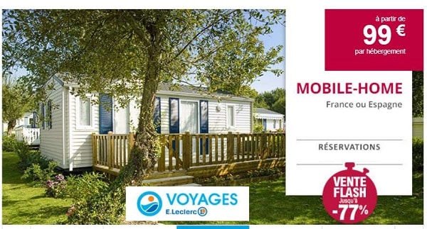 Offre flash séjour en camping dès 99€ en France et Espagne avec Leclerc Voyages offre flash séjour en camping dès 99€ en france et espagne avec leclerc voyages