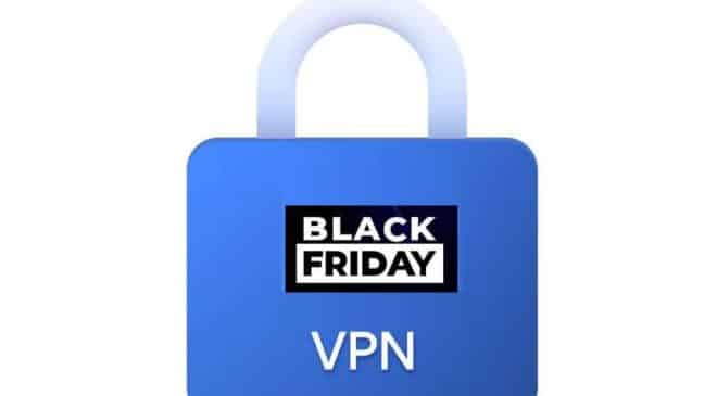 bons plans BLACK FRIDAY VPN pour souscrire au plus bas tarif