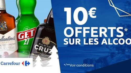 10€ Offerts Sur Tous Les Alcools Chez Carrefour