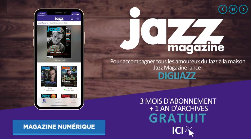 3 mois d’abonnement gratuit a Jazz Magazine numérique (DigiJazz) + 1 an d’archive