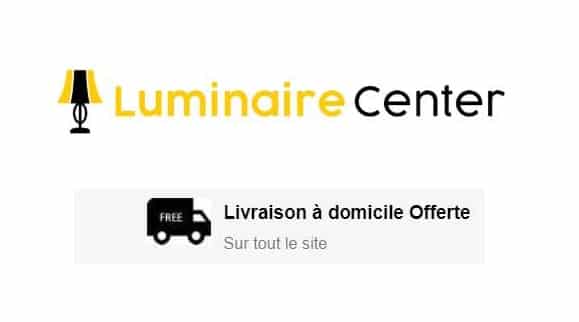 Livraison gratuite sur toutes les commandes sur Luminaire Center (Appliques, Lampadaires, Lampes, Plafonniers, Suspensions, Spots, Eclairage LED…)