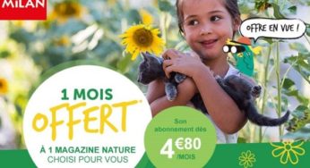 1 mois offert à 1 magazine Nature de Milan Jeunesse (GEO Ado, Kolala, Wapiti, Picoti, Wakou, Histoires pour les petits et Toupie) pour tout abonnement